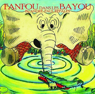 Fanfou Dans Les Bayous: Les Aventures d'Un Elephant Bilingue En Louisiane - P?rales, Andr?-Paul (Narrator)