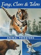 Fangs, Claws & Talons: Animal Predators