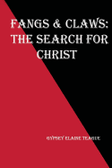 Fangs & Claws: The Search For Christ