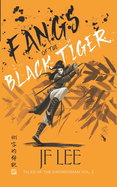 Fangs of the Black Tiger: Tales of the Swordsman Vol. 2 (A Wuxia Story)