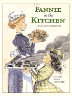 Fannie in the Kitchen: The Whole Story from Soup to Nuts of How Fannie Farmer Invented Recipes with Precise Measurements