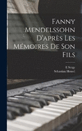 Fanny Mendelssohn d'aprs les mmoires de son fils