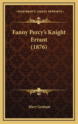 Fanny Percy's Knight Errant (1876) - Graham, Mary