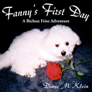 Fanny's First Day: A Bichon Frise Adventure