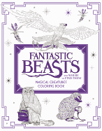 Fantastic Beasts and Where to Find Them: Magical Creatures Coloring Book: A Coloring Book