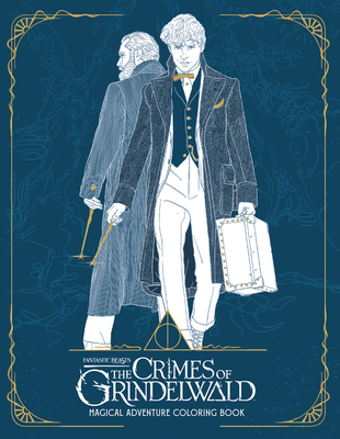 Fantastic Beasts: The Crimes of Grindelwald: Magical Adventure Coloring Book - Harpercollins Publishers