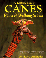 Fantastic Book of Canes, Pipes, and Walking Sticks