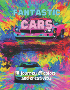 Fantastic Cars: A journey of colors and creativity