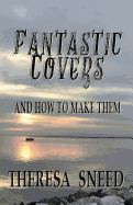 Fantastic Covers and How to Make Them