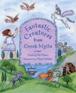 Fantastic Creatures from Greek Myths - Posner, Pat (Retold by), and Clifford, Hal