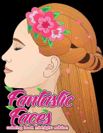 Fantastic Faces Coloring Book Midnight Edition: Featuring 30 Flower Girls, Boss Babes, Kawaii Cuties and Women Around the World on Black Background Coloring Pages