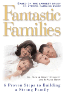 Fantastic Families: 6 Proven Steps to Building a Strong Family