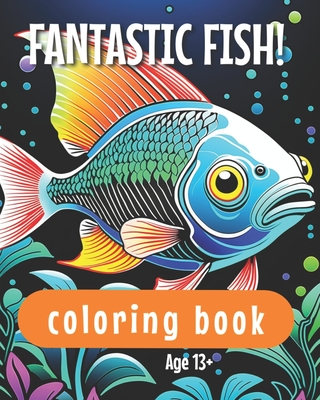 Fantastic Fish! Coloring Book: Teens and Adults - Martin, Adrian