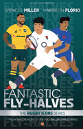 Fantastic Fly-Halves: From the Rugby Icons Series - A Rugby Book For Kids