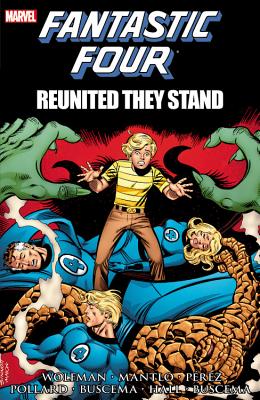 Fantastic Four: Reunited They Stand - Mantlo, Bill, and Wolfman, Marv, and Perez, George