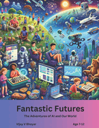 Fantastic Futures: The Adventures of AI and Our World