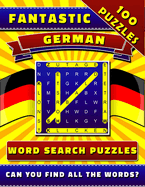 Fantastic German Word Search Puzzles: Large Print German Activity Book for Adults and Teens.