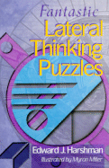 Fantastic Lateral Thinking Puzzles