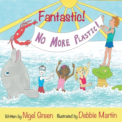 Fantastic! No More Plastic - Green, Nigel