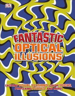 Fantastic Optical Illusions - DK