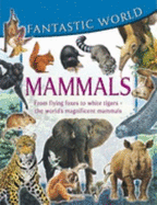 Fantastic World of Mammals - Parker, Steve, and Walters, Martin