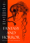 Fantasy and Horror: A Critical and Historical Guide to Literature, Illustration, Film, TV, Radio, and the Internet