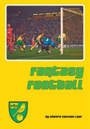 Fantasy Football: Reflections of Norwich City's Astonishing Premier League Seasons