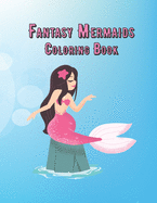 Fantasy Mermaid Coloring Book: Mermaid Coloring Book For Kids Ages 4-8