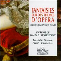 Fantasy On Operatic Themes - Benoit Fromanger (flute); Frdric Laroque (violin); Marie-Hlne Beridot (violin); Pierre Lenert (viola); Simple Symphony