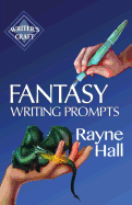 Fantasy Writing Prompts: 77 Powerful Ideas to Inspire Your Fiction