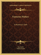 Fantazius Mallare A Mysterious Oath