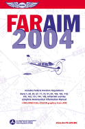 Far/Aim 2004: Federal Aviation Regulations/Aeronautical Information Manual