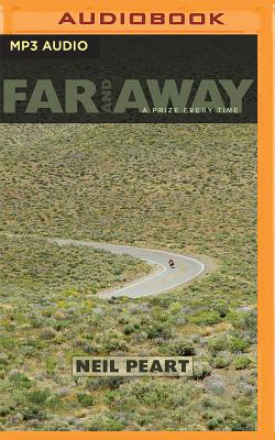 Far and Away: A Prize Every Time - Peart, Neil, and Sutherland, Brian (Read by)