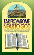 Far from Rome Near to God