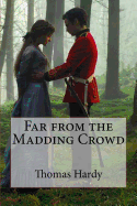 Far from the Madding Crowd Thomas Hardy