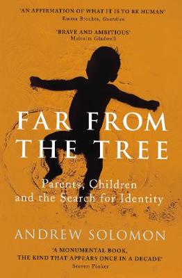 Far From The Tree: A Dozen Kinds of Love - Solomon, Andrew