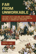 Far From Unworkable: The Fears, Facts, FAQs and Court Findings Relating To The Constitution's Provision For An Article V Amendatory Convention