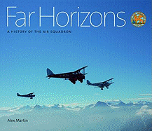 Far Horizons: A History of the Air Squadron - Martin, Alex, and Duke, Phillip (Foreword by)