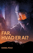 Far, hvad er AI?: En bog om kunstig intelligens