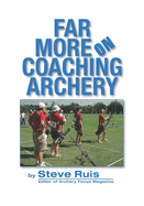 Far More on Coaching Archery