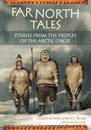 Far North Tales: Stories from the Peoples of the Arctic Circle