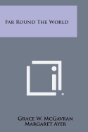 Far Round the World