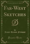 Far-West Sketches (Classic Reprint)