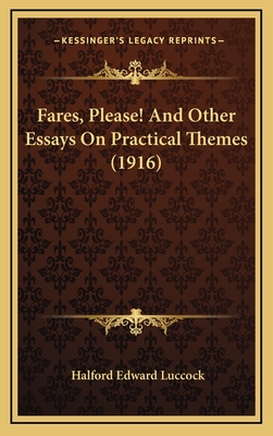 Fares, Please! and Other Essays on Practical Themes (1916) - Luccock, Halford Edward