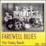 Farewell Blues: Hot String Bands 1936-41