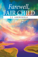 Farewell, Fair Child, Part 2