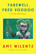 Farewell, Fred Voodoo: A Letter from Haiti