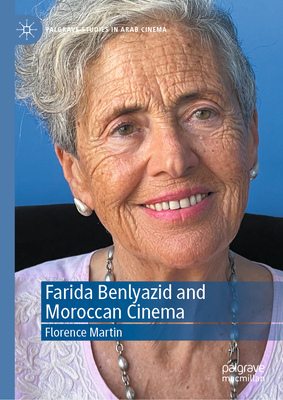 Farida Benlyazid and Moroccan Cinema - Martin, Florence