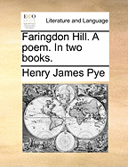 Faringdon Hill: a Poem. in Two Books