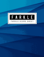 Farkle Score Sheet: Farkle Game Record Keeper Book, Farkle Scoresheet, Farkle Score Card, Farkle Writing Note, Room to Record Your Scores While Playing Farkle, 100 Pages, Size 8.5 X 11 Inch